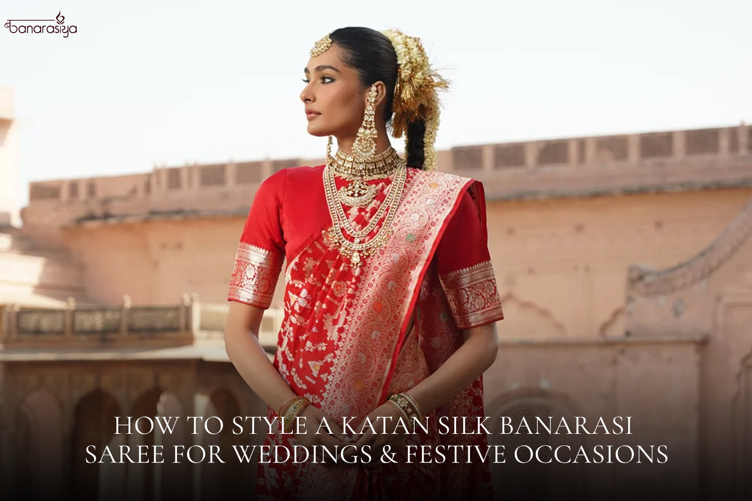 Katan Silk Banarasi Saree: The Complete Styling Guide for Weddings & Festivals