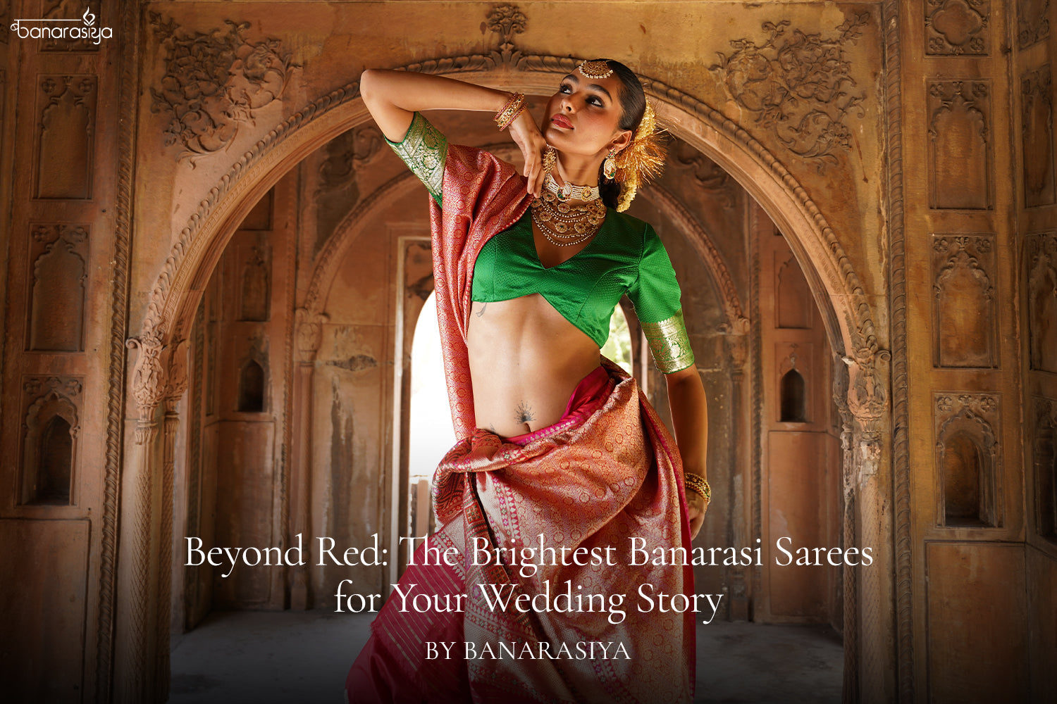 Beyond Red: The Brightest Banarasi Sarees for Your Wedding Story By Banarasiya