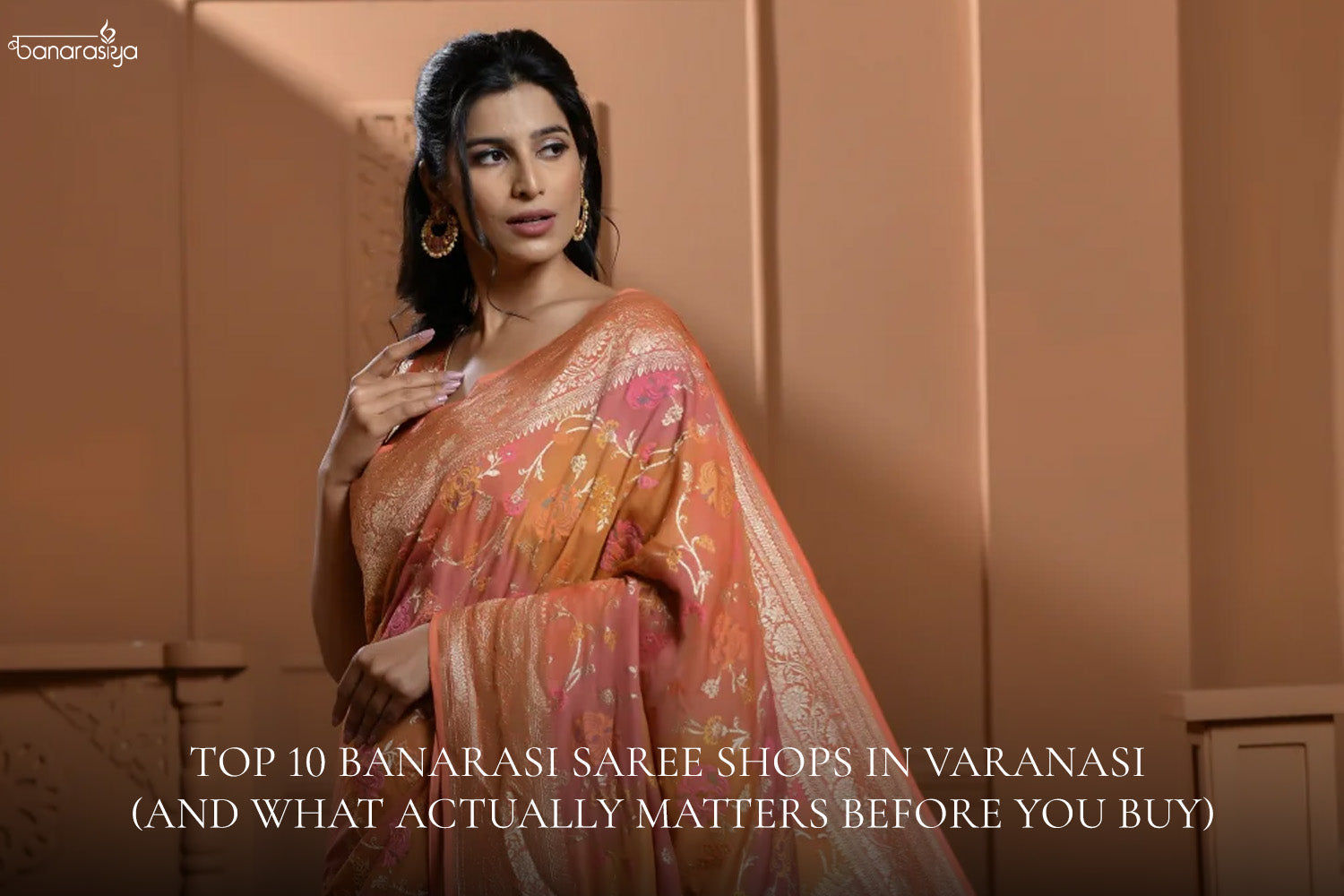 Top 10 Banarasi Saree Shops in Varanasi (And What Actually Matters Before You Buy)