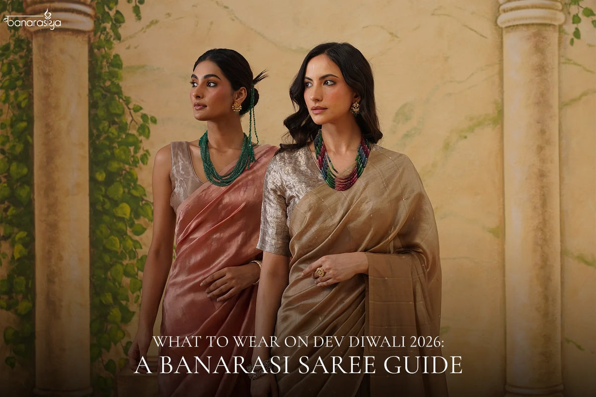What to Wear on Dev Diwali 2026: A Banarasi Saree Guide